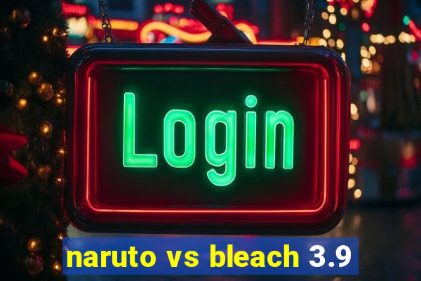 naruto vs bleach 3.9